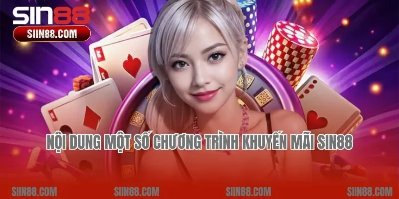 Nội dung một số chương trình khuyến mãi Sin88