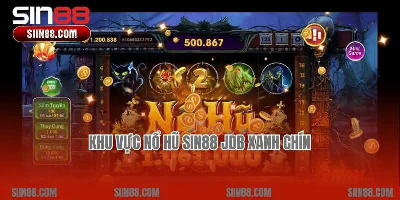 Khu vực nổ hũ Sin88 JDB xanh chín
