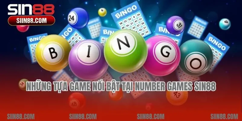 Những tựa game nổi bật tại Number Games Sin88